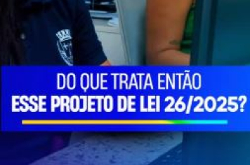 Do que trata então esse Projeto de Lei 26/2025?